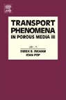 D. B. (EDT)/ Pop Ingham, Derek B (Department of Applied Mathematics Ingham, Derek B. Pop Ingham, Derek B (Department of Applied Mathematics Ingham, Derek B. Ingham, Ioan Pop... - Transport Phenomena in Porous Media III