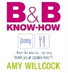 Amy Bates, Amy Willcock - B & B Know-How