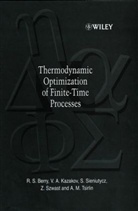 Berry, R. S. Berry, R. S. (University of Chicago) Kazakov Berry, R. S. (University of Chicago) Tsirlin Berry, R. S. Kazakov Berry, R. Stephan Berry... - Thermodynamic Optimization of Finite-Time Processes
