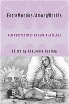 A Keating, A. Keating, Analouise Keating, Analouise Keating - Entre Mundos/among Worlds