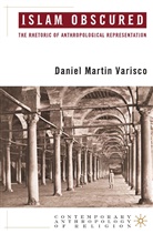 D Varisco, D. Varisco, Daniel Martin Varisco - Islam Obscured