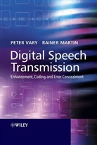 Wolfgang F. Hess, Ulrich Heute, Rainer Martin, Martin Rainer, P Vary, Pete Vary... - Digital Speech Transmission
