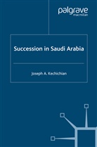 Joseph A. Kechichian, Kechichian, J Kechichian, J. Kechichian - Succession In Saudi Arabia