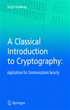 Serge Vaudenay - A Classical Introduction to Cryptography