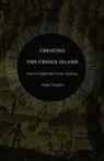 Megan Vaughan, Vaughan, Megan Vaughan - Creating the Creole Island