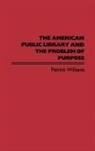Patrick Williams - The American Public Library and the Problem of Purpose