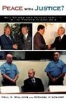 Michael P. Scharf, Paul R. Williams, Paul R. Scharf Williams - Peace With Justice?