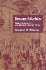 Rosalind H. Williams - Dream Worlds
