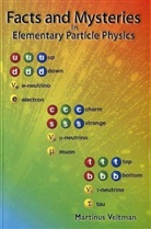 Martinus J G Veltman, M. G. Veltman, Martinus Veltman, Martinus J G Veltman, Martinus J. G. Veltman, Martinus J.G. Veltman - Facts and Mysteries in Elementary Particle Physics