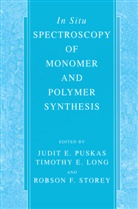 Timoth E Long, Timothy E Long, Robson F Storey, Timothy E. Long, Judit E. Puskas, Robson Storey... - In Situ Spectroscopy of Monomer and Polymer Synthesis