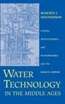Roberta J Magnusson, Roberta J. Magnusson - Water Technology in the Middle Ages: