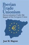 Katrien Libbrecht, Libbrecht Katrien, Josae M. Magone, Jose Magone, Jose M. Magone, José M. Magone... - Iberian Trade Unionism