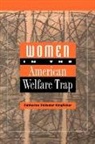Catherine Kingfisher, Catherine Pelissier Kingfisher - Women in the American Welfare Trap