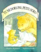 Barbara Firth, Firth, Barbara Firth, Barbara (1928-2013) Firth, Firth Barbara / Wadd, Martin Waddell... - Tu ne dors pas, petit ours ?