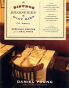 Daniel Young - The Bistros, Brasseries and Wine Bars of Paris