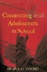 Deana H. Young, Young Deana H. - Connecting With Adolescents in School