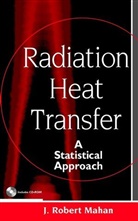 Mahan, J Robert Mahan, J. R. Mahan, J. Robert Mahan, J. Robert (Virginia Polytechnic Institute a Mahan, James R. Mahan... - Radiation Heat Transfer