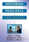 Dustin D. Knight, Jeromey M. Sheets, P. G. Young, P. G. Sheets Young, P.g. Sheets Young, Paul G. Young... - Mentoring Principals