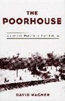 Wagner, David Wagner - Poorhouse