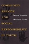 Miranda Yates, Yates Miranda, James Youniss, James E. Youniss, Youniss James - Community Service and Social Responsibility in Youth