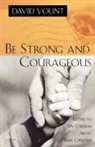 David Yount, David J. Yount - Be Strong and Courageous