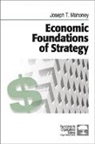 Joseph T Mahoney, Joseph T. Mahoney, Joseph T. T. Mahoney - Economic Foundations of Strategy