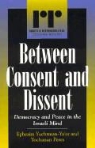 Yochanan Peres, Ephraim Yuchtman-Yaar, Ephraim Peres Yuchtman-Yaar - Between Consent and Dissent