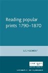 Brian Maidment, Maidment Brian, Glynn White - Reading Popular Prints 1790-1870