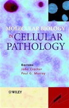 J Crocker, John Crocker, John (Birmingham Heartlands Hospital Crocker, John Murray Crocker, CROCKER JOHN MURRAY PAUL G, Paul Murray... - Molecular Biology in Cellular Pathology