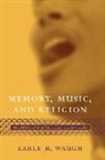 Frederick M. Denny, Earle H Waugh, Earle H. Waugh - Memory, Music, And Religion