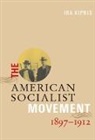 Ira Kipnis, Kipnis Ira - The American Socialist Movement 1897-1912
