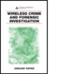 Kipper Gregory, Gregory Kipper, Gregory (Computer Security Innovations Kipper, Kipper Gregory - Wireless Crime and Forensic Investigation