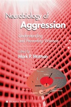 Mark P. Mattson, Elizabeth Nixon Weaver, M. Mattson, Mark P Mattson, Mark P. Mattson - Neurobiology of Aggression