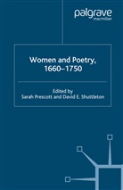 Sarah Prescott, Sarah Shuttleton Prescott, Prescott, S Prescott, S. Prescott, Sarah Prescott... - Women and Poetry, 1660-1750