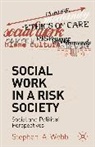 Stephen Webb, Stephen A Webb, Stephen A. Webb - Social Work in a Risk Society