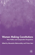 Alexandra Hart Dobrowolsky, Dobrowolsky, A Dobrowolsky, A. Dobrowolsky, Alexandra Dobrowolsky, Hart... - Women Making Constitutions