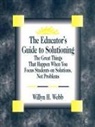 Willy H. Webb, Willyn Webb, Willyn H. Webb, Webb Willyn - Educator''s Guide to Solutioning