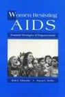 Beth Schneider, Beth E. Schneider, Nancy Stoller - Women Resisting AIDS