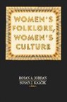 Rosan A. Jordan, S.J. Kalcik, Susan J. Kalcik, Rosan A Jordan, Rosan A. Jordan, S.J. Kalcik... - Women's Folklore, Women's Culture