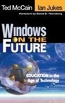 Ian Jukes, Ted McCain, Ted D. E. McCain, Ted Jukes Mccain, MCCAIN TED JUKES IAN - Windows on the Future