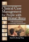 Gary Rosenberg, Gary Weissman Rosenberg, Andrew Weissman, Daniel Fu Keung Wong, Daniel Fu Keung (The University of Hong Kong Wong, Wong Daniel Fu Keung - Clinical Case Management for People With Mental Illness