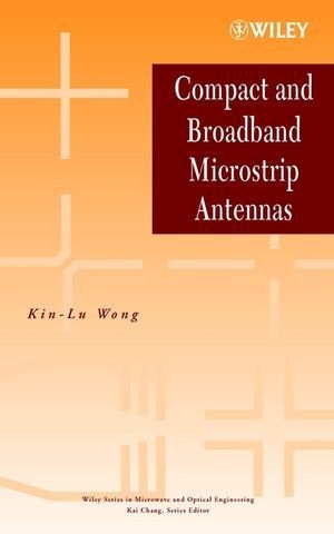 WONG, Kin-Lu Wong, Kin-Lu (Department of Electrical Engineering Wong, K-L Wong,  WONG KIN LU,  Wong Kin-Lu - Compact and Broadband Microstrip Antennas