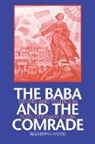 Elizabeth A. Wood, Wood Elizabeth a - The Baba and the Comrade