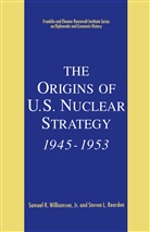 S. Williamson Jr, Kenneth A Loparo, Kenneth A. Loparo, S. Rearden, Steven L. Rearden, Steven L. Reardon... - The Origins of U.S. Nuclear Strategy, 1945-1953