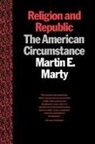 Martin E Marty, Martin E. Marty - Religion and Republic
