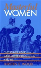 Kirsten E. Wood - Masterful Women