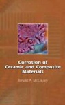 McCauley A. McCauley, Ronald A. Mccauley, MCCAULEY RONALD A - Corrosion of Ceramic and Composite Materials