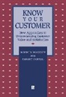 Sarah Gardial, Sarah F Gardial, Sarah F. Gardial, Michael Ed Woodruff, Michael Ed. Woodruff, RB Woodruff... - Know Your Customer: New Approaches to Understanding Customer Value