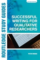 Pat Sikes, P Woods, Peter Woods - Successful Writing for Qualitative Researchers