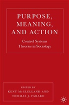 Fararo, Fararo, T. Fararo, Thomas J. Fararo, Mcclelland, K McClelland... - Purpose, Meaning and Action